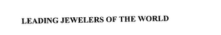LEADING JEWELERS OF THE WORLD