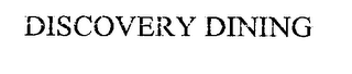 DISCOVERY DINING