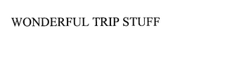 WONDERFUL TRIP STUFF