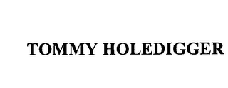 TOMMY HOLEDIGGER