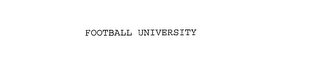 FOOTBALL UNIVERSITY