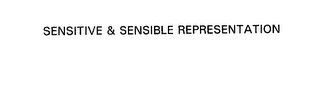 SENSITIVE & SENSIBLE REPRESENTATION
