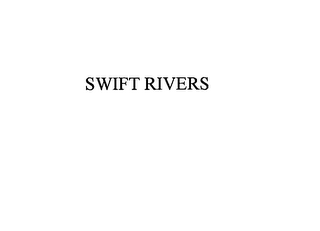 SWIFT RIVERS
