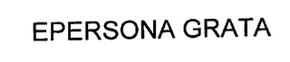EPERSONA GRATA