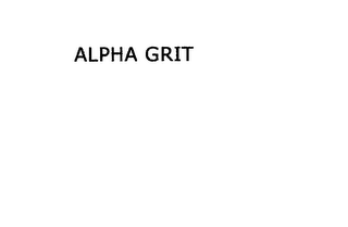 ALPHA GRIT