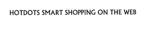 HOTDOTS SMART SHOPPING ON THE WEB