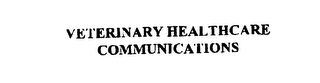 VETERINARY HEALTHCARE COMMUNICATIONS