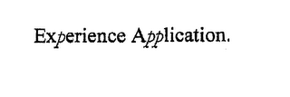 EXPERIENCE APPLICATION.
