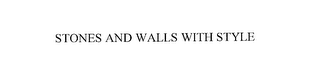 STONES AND WALLS WITH STYLE
