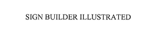 SIGN BUILDER ILLUSTRATED