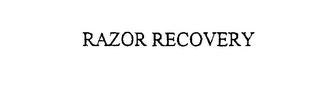 RAZOR RECOVERY
