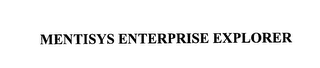 MENTISYS ENTERPRISE EXPLORER