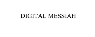 DIGITAL MESSIAH