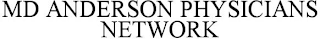 MD ANDERSON PHYSICIANS NETWORK