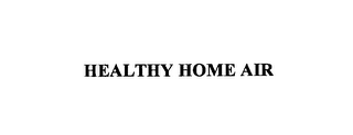 HEALTHY HOME AIR