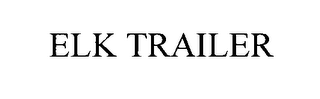 ELK TRAILER