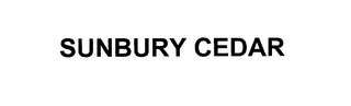 SUNBURY CEDAR