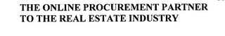 THE ONLINE PROCUREMENT PARTNER TO THE REAL ESTATE INDUSTRY