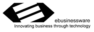 EBUSINESSWARE INNOVATING BUSINESS THROUGH TECHNOLOGY