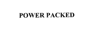 POWER PACKED