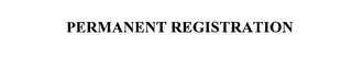 PERMANENT REGISTRATION