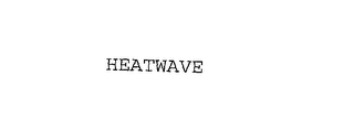 HEATWAVE