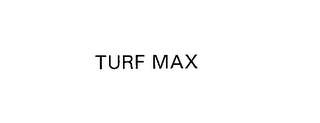 TURF MAX