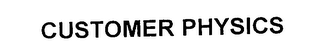 CUSTOMER PHYSICS