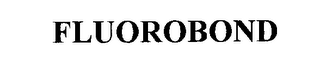 FLUOROBOND