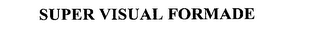 SUPER VISUAL FORMADE