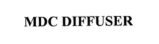 MDC DIFFUSER