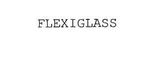 FLEXIGLASS