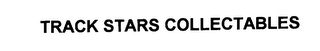 TRACK STARS COLLECTABLES
