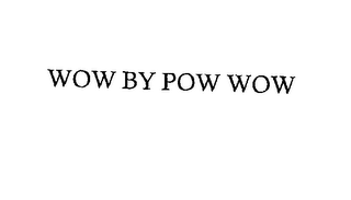 WOW BY POW WOW