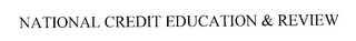 NATIONAL CREDIT EDUCATION & REVIEW