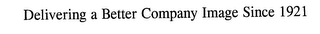 DELIVERING A BETTER COMPANY IMAGE SINCE 1921