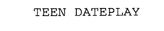 TEEN DATEPLAY