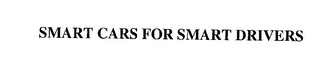 SMART CARS FOR SMART DRIVERS