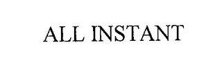 ALL INSTANT