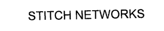 STITCH NETWORKS