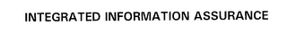 INTEGRATED INFORMATION ASSURANCE