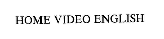 HOME VIDEO ENGLISH
