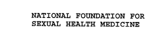 NATIONAL FOUNDATION FOR SEXUAL HEALTH MEDICINE