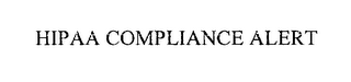 HIPAA COMPLIANCE ALERT