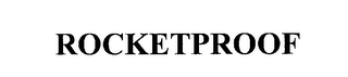 ROCKETPROOF
