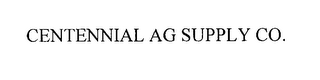 CENTENNIAL AG SUPPLY CO.