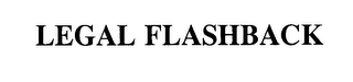 LEGAL FLASHBACK