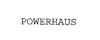 POWERHAUS