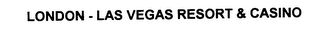 LONDON - LAS VEGAS RESORT & CASINO