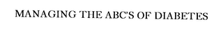 MANAGING THE ABC'S OF DIABETES